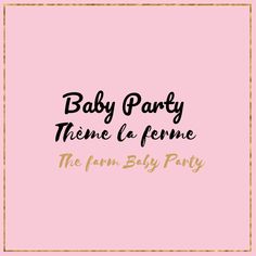 the baby party theme is shown in black and gold on a pink background with an ornate frame