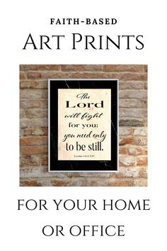 a brick wall with the words, faith - based art prints for your home or office