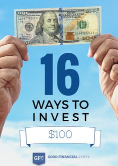 two hands holding up a dollar bill with the words 16 ways to invest $ 100