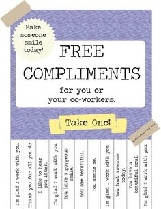 a sign that says free compliments for you or your co - workers take one