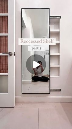 a person taking a selfie in front of a mirror with the words recessed shelf part 3