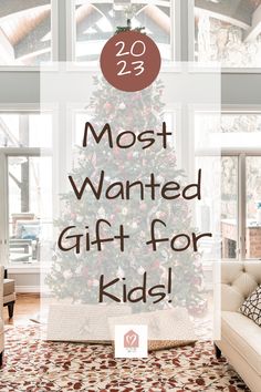 a christmas tree with the words 25 most wanted gift for kids in front of it