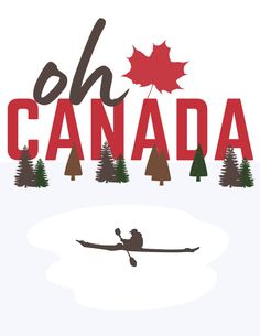 the words oh canada are written in red and black with trees, snow, and skis