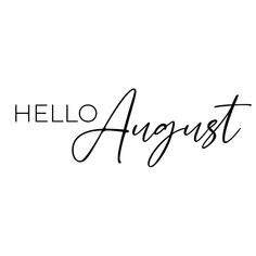 the word hello august written in cursive writing on a white background with black ink