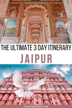 the ultimate 3 day itinerary in jaipur, india with text overlaying