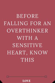 the words before falling for an overthiker with a senseive heart, know this