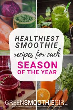 healthy smoothie recipes for each season of the year, including carrots, beets, spinach and more