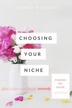 flowers in a vase with the words choosing your niche