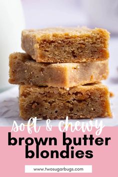 three pieces of brown butter blondies stacked on top of each other with text overlay