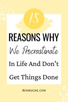 the words, 15 reasons why we recastulate in life and don't get things done