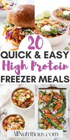 20 quick and easy high protein freeze meals that are ready to be eaten in less than 30 minutes