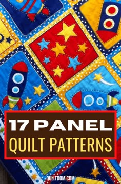 a colorful quilt with the words 17 panel quilt patterns