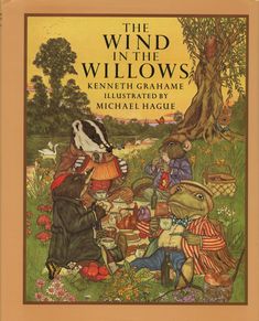 the wind in the willows by kenneth grahame illustrated by michael haule