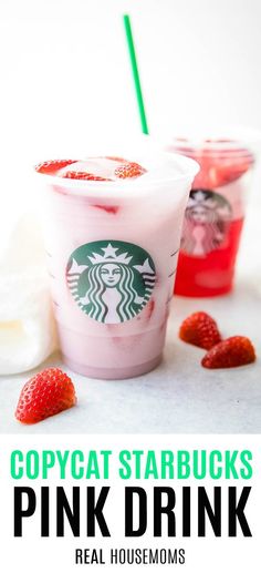 pink drink with strawberries in it and text that reads copycat starbuckss pink drink real housemoms