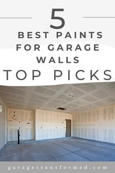 an empty garage with the words 5 best paints for garage walls top picks on it