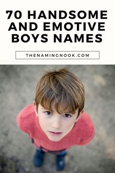 a young boy with the words 70 handsome and emotive boys names