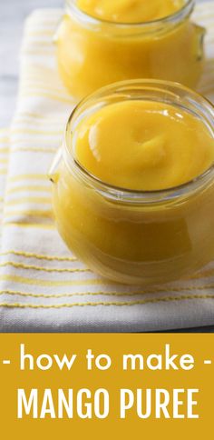 Two jars with mango puree, standing on a tea towel. Below the image, there is a text overlay saying: how to make mango puree. Juice Without A Juicer, Vegan Mango Ice Cream, Sweet Green Smoothie, Mango Salad Dressing, Mango Iced Tea, Fruit Desserts Easy, Mango Sauce, Frozen Mango, Blueberry Juice