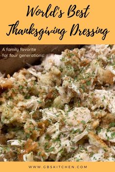 a casserole dish is shown with the words world's best thanksgiving dressing