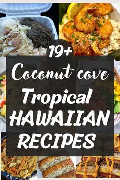 the words coconut cove tropical hawaiian recipes are overlaid by images of various food items