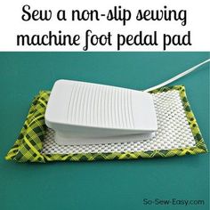 the instructions for how to sew a non - slip sewing machine foot pedal pad