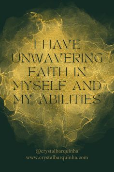 the words i have unwavering faith in my self and my abilities