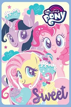 the poster for my little pony sweet