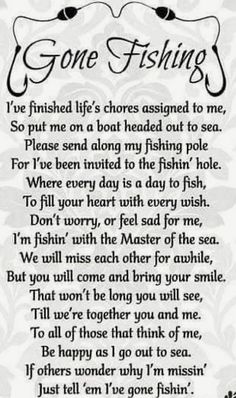 a poem written in black and white with the words gone fishing