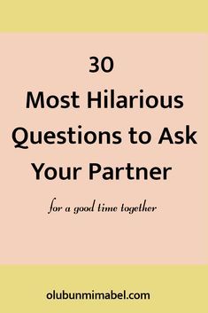 30 Hilarious Questions to Ask Your Partner to Instantly Change their Bad Mood - Olubunmi Mabel Things To Ask Your Boyfriend, Hilarious Questions, Boyfriend Questions, Funny Marriage Advice, Questions To Ask Your Boyfriend, Love You Husband, Funny Questions