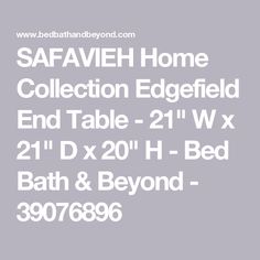 SAFAVIEH Home Collection Edgefield End Table - 21" W x 21" D x 20" H - Bed Bath & Beyond - 39076896 Furniture Outlet, Furniture Outlet Stores, Outlet Store, Home Collections, End Table, Online Furniture, End Tables