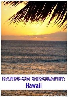 the sun is setting over the ocean with words that read hands - on geography hawaii