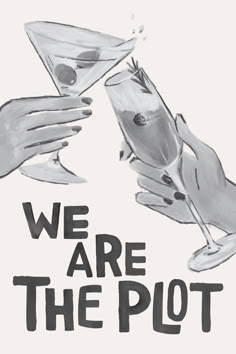 we are the plot poster with two hands holding martini glasses