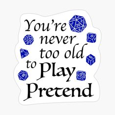 you're never too old to play preend with dices sticker