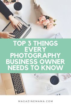 the top 3 things every photography business owner needs to know