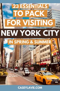 the new york city with text overlay that reads 23 essentials to pack for visiting new york in spring and summer