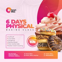 an advertisement for six days physical baking class with donuts and cupcakes on it