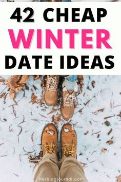 two people standing in the snow with text overlay reading 42 cheap winter date ideas