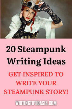 Image of Victorian steampunk woman and title of pin which is 20 steampunk writing ideas: get inspired to write your steampunk story. Steampunk Story Ideas, Cyberpunk Writing Prompts, Steampunk Prompts, Steampunk Writing, Writers Advice, Steampunk Makeup, Creative Writing Inspiration, Romance Writing, Plot Ideas