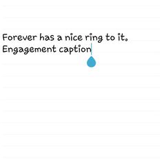 a note with the words forever has a nice ring to it engagement caption