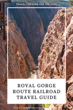 the royal gorge route railroad in australia with text overlay