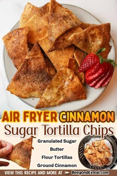 an advertisement for air fryer cinnamon sugar tortilla chips on a plate with strawberries