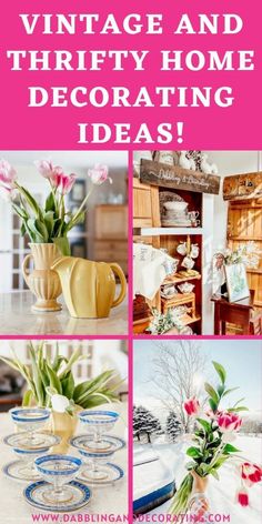 vintage and thrift home decor ideas with pictures of flowers in vases, plates and dishes