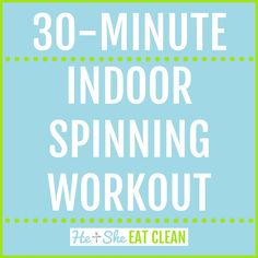 the 30 minute indoor spinning workout with text overlay that reads 30 - minute indoor spinning workout