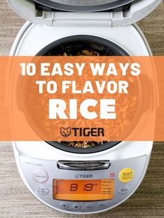 the words 10 easy ways to flavor rice on top of an electric rice cooker