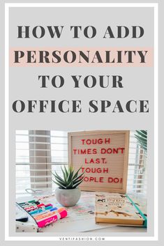 an office desk with the words how to add personality to your office space on it