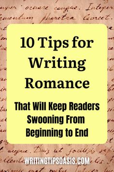 a piece of paper with the words 10 tips for writing romance that will keep readers swooning from beginning to end