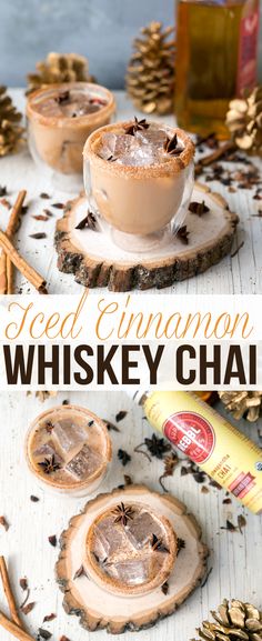 two glasses filled with ice and cinnamon sitting on top of wooden coasters next to pine cones