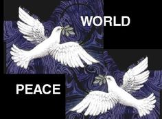 two white doves flying in the sky with words world peace above them on black and blue background