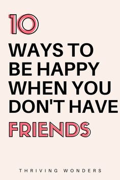 Don't Have Friends, Ways To Be Happy, Time With Yourself, How To Become Happy, How To Be Single, Happy Alone, Tips To Be Happy, Stop Feeling, How To Be Happy