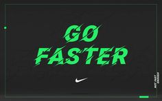 the words go faster are displayed on a black background with green and white letters that spell out