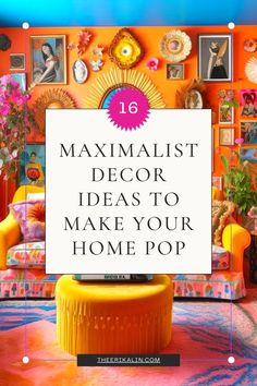 an orange room with colorful furniture and pictures on the wall, text reads 16 minimalist decor ideas to make your home pop